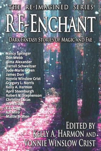 Cover image for Re-Enchant: Dark Fantasy Stories of Magic and Fae