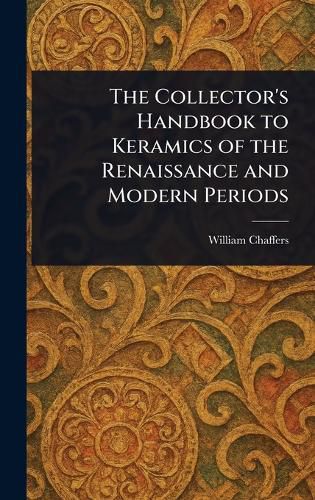 Cover image for The Collector's Handbook to Keramics of the Renaissance and Modern Periods