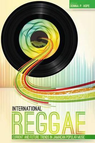 Cover image for International Reggae: Current and Future Trends in Jamaican Popular Music