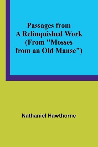 Cover image for Passages from a Relinquished Work (From "Mosses from an Old Manse")