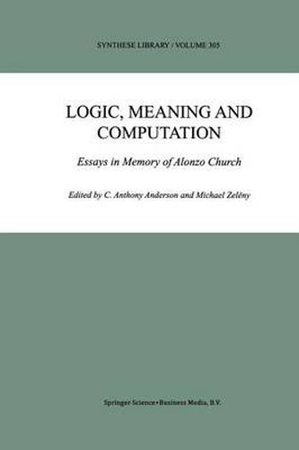 Logic, Meaning and Computation: Essays in Memory of Alonzo Church