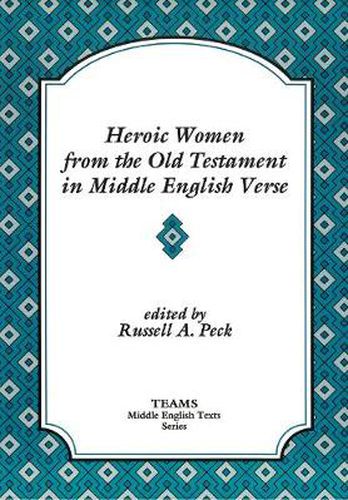 Cover image for Heroic Women from the Old Testament in Middle English Verse