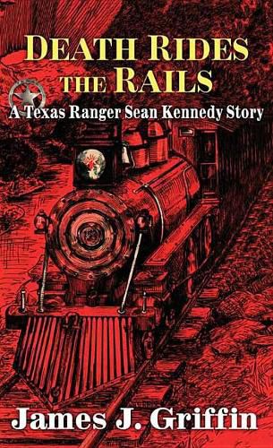 Death Rides The Rails: A Texas Ranger Jim Blawczyk Story