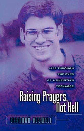 Cover image for Raising Prayers, Not Hell: Life Through the Eyes of a Christian Teenager