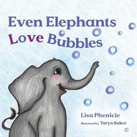 Cover image for Even Elephants Love Bubbles