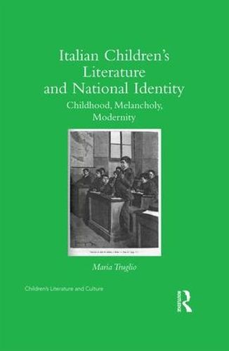 Cover image for Italian Children's Literature and National Identity: Childhood, Melancholy, Modernity
