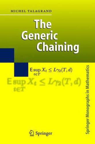 Cover image for The Generic Chaining: Upper and Lower Bounds of Stochastic Processes