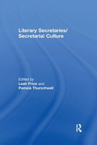 Cover image for Literary Secretaries/Secretarial Culture