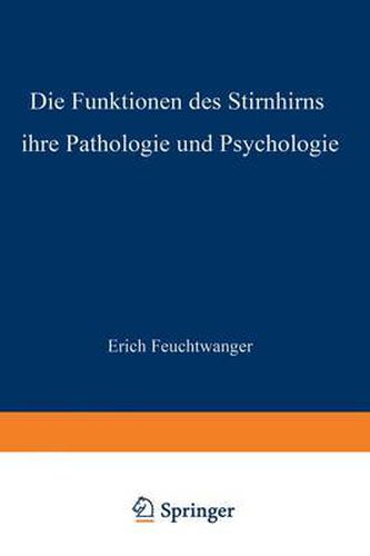 Die Funktionen Des Stirnhirns Ihre Pathologie Und Psychologie