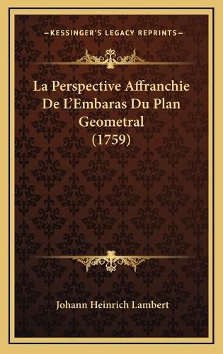 La Perspective Affranchie de L'Embaras Du Plan Geometral (1759)