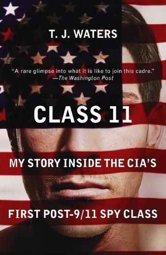 Cover image for Class 11: My Story Inside the CIA's First Post-9/11 Spy Class