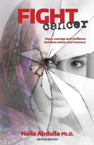 Cover image for Fight Cancer- Second Edition: Hope, courage and resilience between cancer and recovery