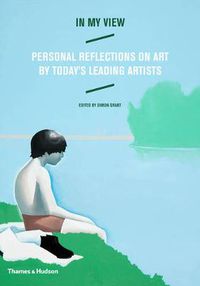 Cover image for In My View: Personal Reflections on Art by Today's Leading Artists