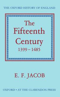 Cover image for The Fifteenth Century, 1399-1485