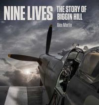 Cover image for Nine Lives: The Story of Biggin Hill