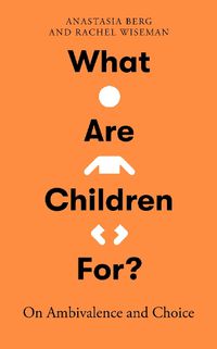 Cover image for What Are Children For?