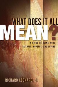 Cover image for What Does It All Mean?: Faith's Big Questions