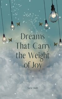 Cover image for Dreams That Carry the Weight of Joy