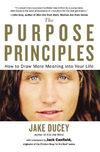 Cover image for The Purpose Principles: How to Draw More Meaning into Your Life