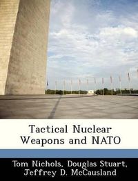 Cover image for Tactical Nuclear Weapons and NATO