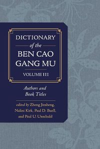 Cover image for Dictionary of the Ben cao gang mu, Volume 3: Persons and Literary Sources