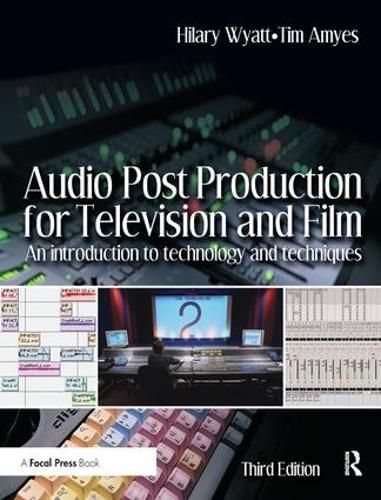 Cover image for Audio Post Production for Television and Film: An introduction to technology and techniques