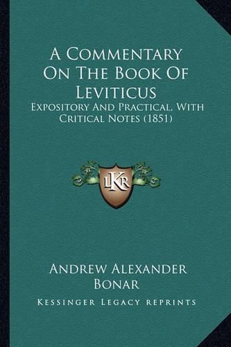 A Commentary on the Book of Leviticus: Expository and Practical, with Critical Notes (1851)