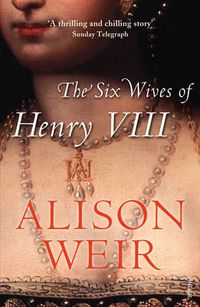 Cover image for The Six Wives of Henry VIII: Find out the truth about Henry VIII's wives