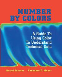 Cover image for Number by Colors: A Guide to Using Color to Understand Technical Data