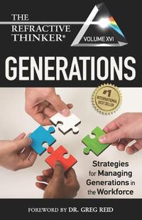 Cover image for The Refractive Thinker(R) Vol XVI: Generations: Strategies for Managing Generations in the Workforce