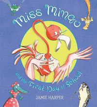 Cover image for Miss Mingo and the First Day of School