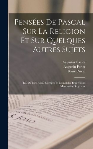 Cover image for Pensees De Pascal Sur La Religion Et Sur Quelques Autres Sujets