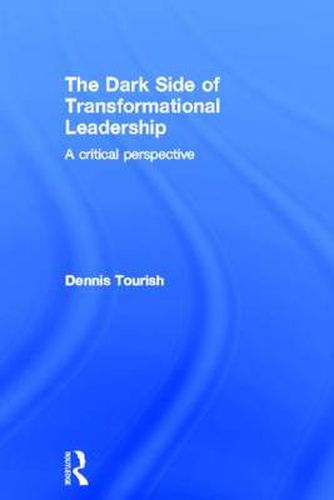 Cover image for The Dark Side of Transformational Leadership: A Critical Perspective