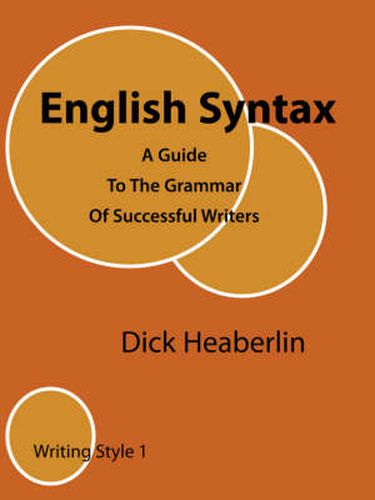 Cover image for English Syntax: A Guide to the Grammar of Successful Writers: Writing Style 2