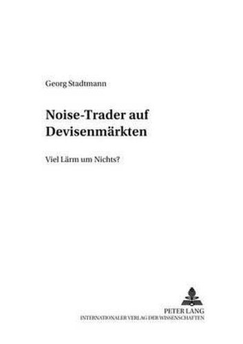 Cover image for Noise-Trader Auf Devisenmaerkten: Viel Laerm Um Nichts?