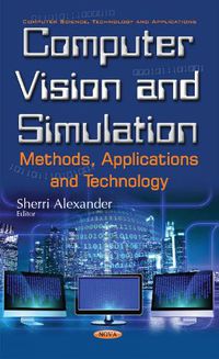 Cover image for Computer Vision & Simulation: Methods, Applications & Technology