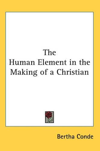 Cover image for The Human Element in the Making of a Christian