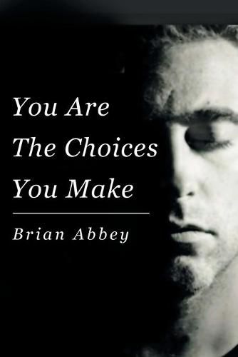 Cover image for You Are The Choices You Make