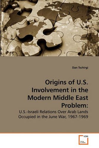 Cover image for Origins of U.S. Involvement in the Modern Middle East Problem