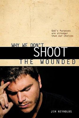 Cover image for Why We Don't Shoot the Wounded