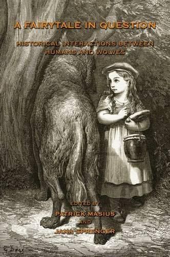 Cover image for A Fairytale in Question: Historical Interactions Between Humans and Wolves