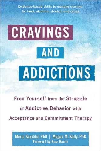 Cover image for Cravings and Addictions: Free Yourself from the Struggle of Addictive Behavior with Acceptance and Commitment Therapy