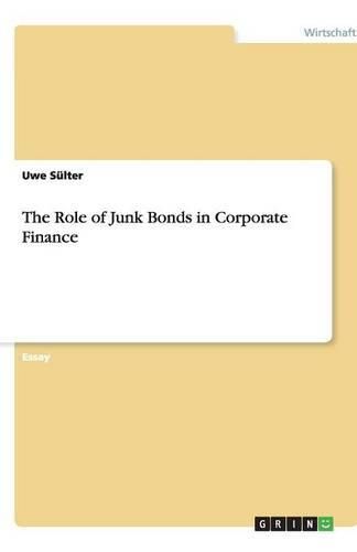 Cover image for The Role of Junk Bonds in Corporate Finance