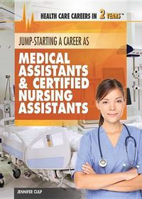 Cover image for Jump-Starting Careers as Medical Assistants & Certified Nursing Assistants