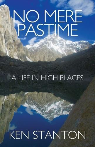 Cover image for No Mere Pastime: A Life in High Places