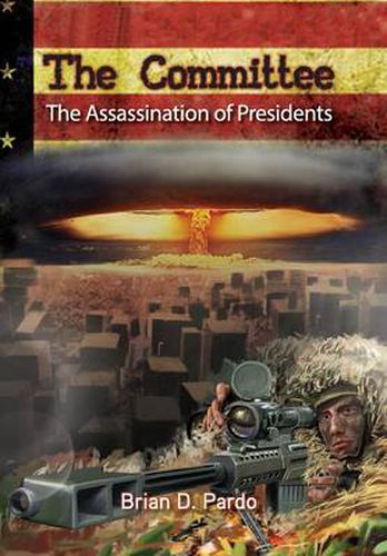 Cover image for The Committee: The Assassination of Presidents