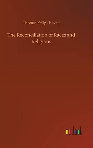 The Reconciliation of Races and Religions