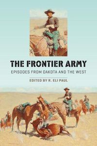 Cover image for The Frontier Army: Episodes from Dakota and the West