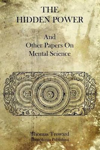 Cover image for The Hidden Power: And Other Papers On Mental Science