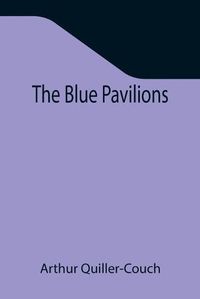Cover image for The Blue Pavilions
